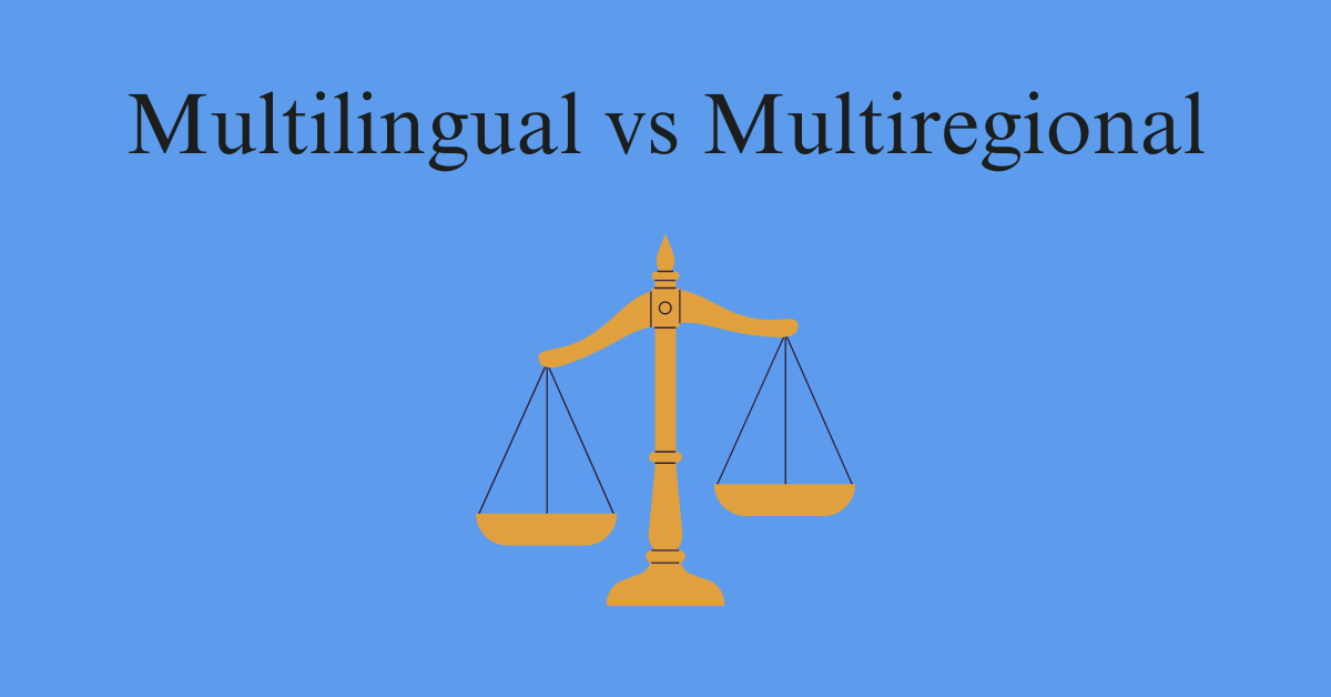 Multiregional vs Multilingual 